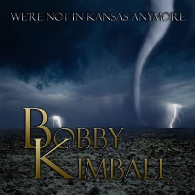  Kimball,Bobby: We're Not In Kansas Anymore - зображення 1