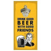 Presentville Настінна відкривалка для пляшок Drink good beer with good friends ODP_20J006 - зображення 1